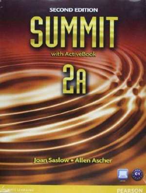 Summit 2A Split: Student Book with ActiveBook and Workbook and MyEnglishLab de Joan M. Saslow