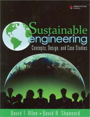 Sustainable Engineering de David T. Allen