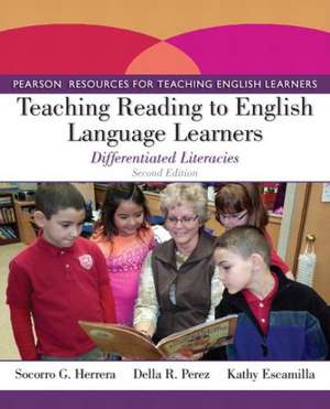 Teaching Reading to English Language Learners: Differentiated Literacies de Socorro G. Herrera