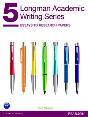 Longman Academic Writing Series 5: Essays to Research Papers de Alan Meyers