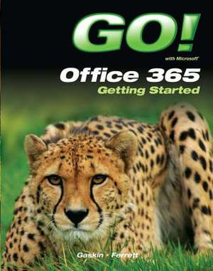 Go! with Office 365 Getting Started de Shelley Gaskin