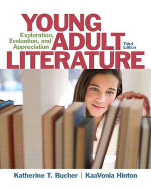 Young Adult Literature: Exploration, Evaluation, and Appreciation de Katherine Bucher