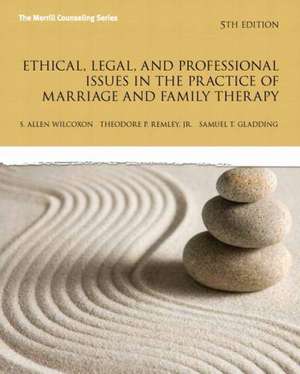 Ethical, Legal, and Professional Issues in the Practice of Marriage and Family Therapy, Updated de Allen Wilcoxon