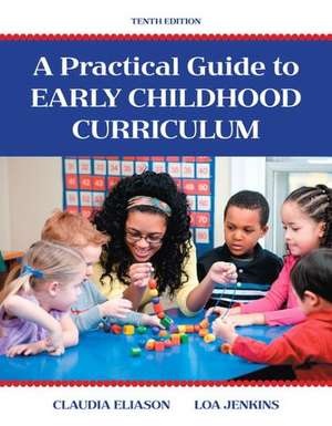 A Practical Guide to Early Childhood Curriculum de Claudia Eliason