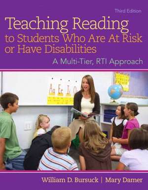 Teaching Reading to Students Who Are at Risk or Have Disabilities with Access Code de William D. Bursuck