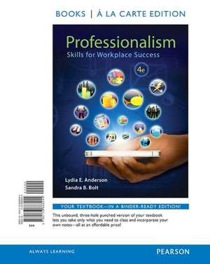 Professionalism: Skills for Workplace Success, Student Value Edition de Lydia E. Anderson