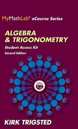 Mymathlab for Trigsted Algebra & Trigonometry Plus Guided Notebook -- Access Card Package de Kirk Trigsted