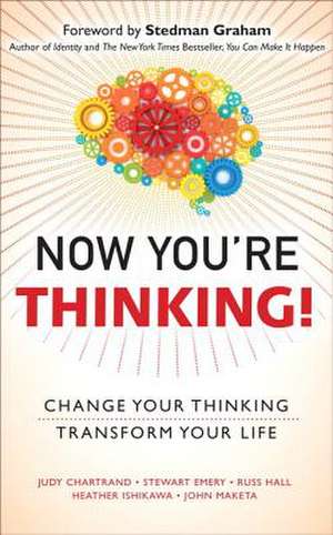 Now You're Thinking!: Change Your Thinking... Transform Your Life (Paperback) de Judy Chartrand