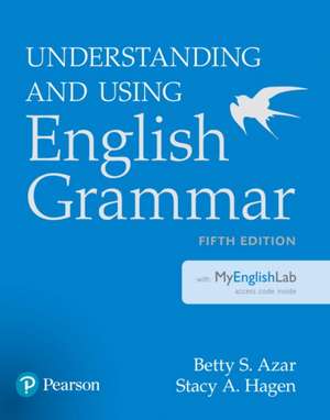 Understanding and Using English Grammar with Myenglishlab de Betty S Azar