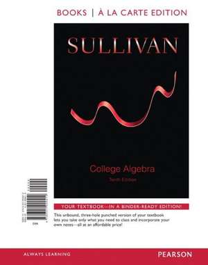 College Algebra, Books a la Carte Edition Plus New Mymathlab -- Access Card Package de Michael Sullivan