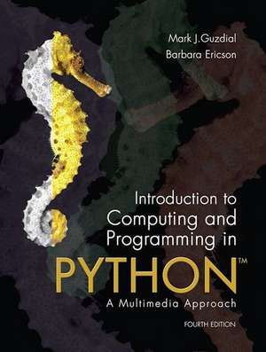 Introduction to Computing and Programming in Python [With Access Code] de Mark J. Guzdial