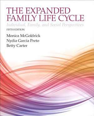 The Expanding Family Life Cycle: Individual, Family, and Social Perspectives, Enhanced Pearson Etext with Loose-Leaf Version -- Access Card Package de Monica McGoldrick