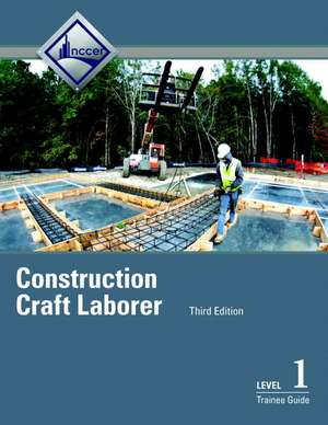 Construction Craft Laborer Trainee Guide, Level 1 de Nccer