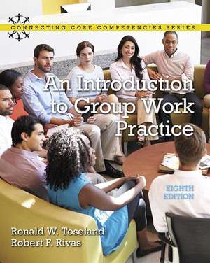 Introduction to Group Work Practice, An, with Enhanced Pearson Etext -- Access Card Package de Ronald W. Toseland