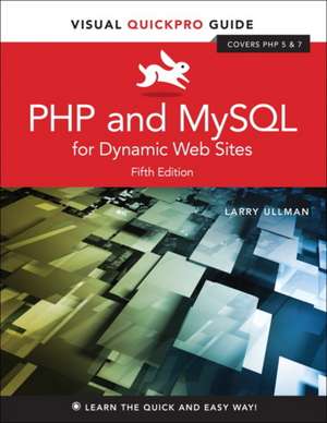 PHP and MySQL for Dynamic Web Sites de Larry Ullman