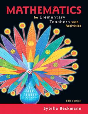 Mathematics for Elementary Teachers with Activities de Sybilla Beckmann