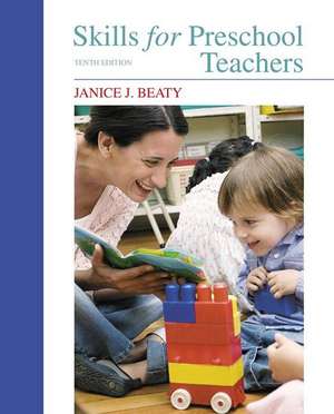 Skills for Preschool Teachers, with Enhanced Pearson Etext -- Access Card Package de Janice J. Beaty