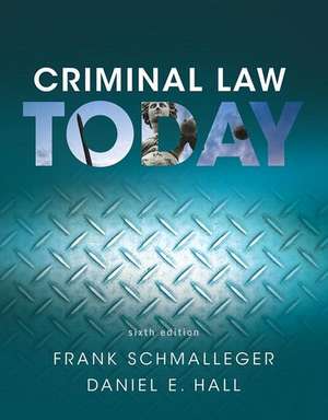 Criminal Law Today, Student Value Edition de Frank Schmalleger