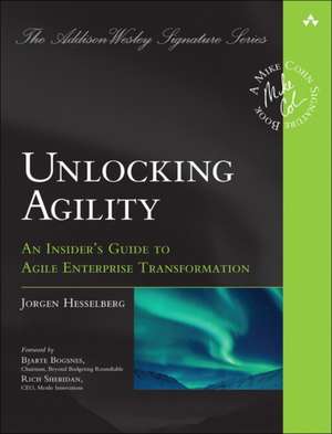 Unlocking Agility de Jorgen Hesselberg