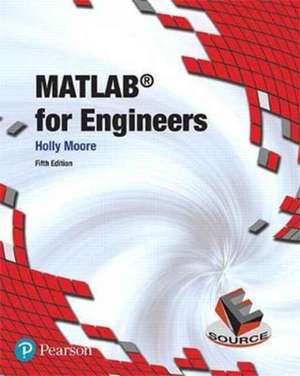 MATLAB for Engineers de Holly Moore