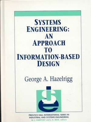 Systems Engineering: An Approach to Information-Based Design de George A. Hazelrigg