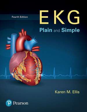 EKG Plain and Simple Plus New Myhealthprofessionslab with Pearson Etext--Access Card Package de Karen Ellis