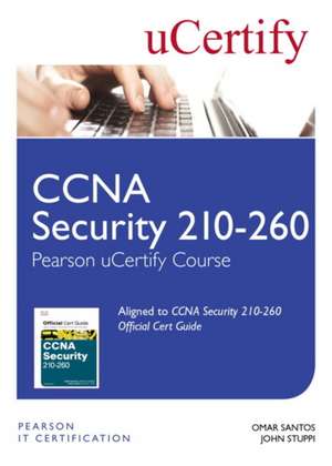 CCNA Security 210-260 Pearson Ucertify Course Student Access Card de Omar Santos