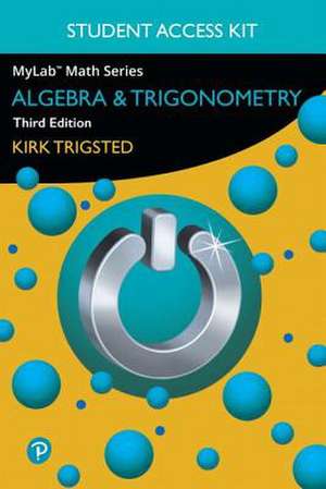 Mylab Math for Trigsted Algebra & Trigonometry -- Access Kit de Kirk Trigsted