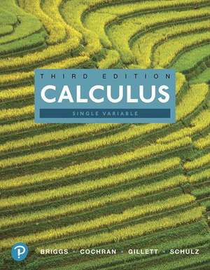 Calculus, Single Variable and Mylab Math with Pearson Etext -- Title-Specific Access Card Package [With Access Code] de Briggs, William