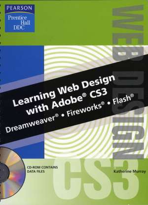 Learning Web Page Design w/Adobe CS3 Student Edition de Katherine Murray