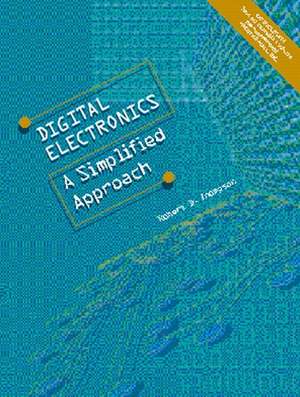 Digital Electronics: A Simplified Approach de Robert D. Thompson