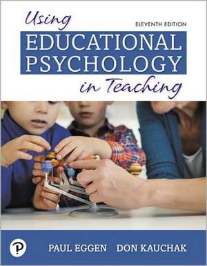 Using Educational Psychology in Teaching de Paul Eggen