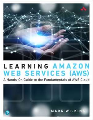 Learning Amazon Web Services (AWS) de Mark Wilkins