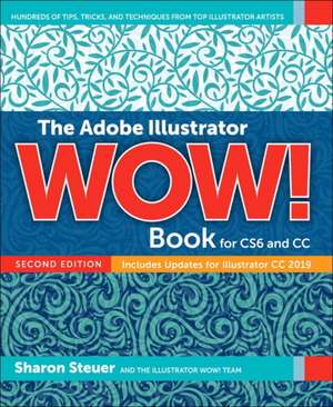 Adobe Illustrator WOW! Book for CS6 and CC, The de Sharon Steuer