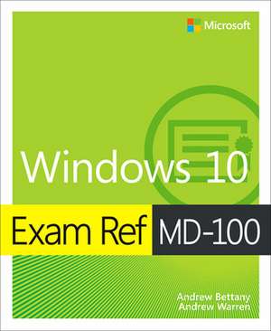 Exam Ref MD-100 Windows 10, 1/e de Andrew Bettany