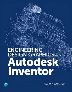 Bethune, J: Engineering Design Graphics with Autodesk Invent