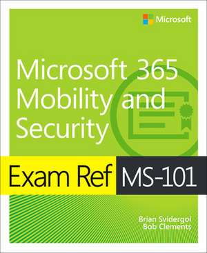 Exam Ref MS-101 Microsoft 365 Mobility and Security de Brian Svidergol