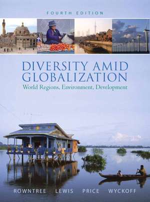 Diversity Amid Globalization: World Regions, Environment, Development de Lester Rowntree