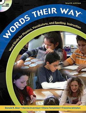 Words Their Way: Word Study for Phonics, Vocabularyd Spelling Instruction Value Pack (Includes Creating Writers Through 6-Trait Writing de Donald R. Bear