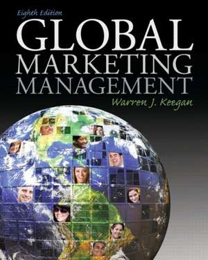 Global Marketing Management de Warren J. Keegan