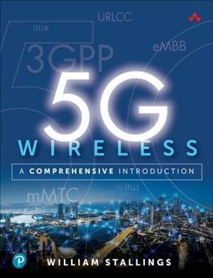 5G Wireless: A Comprehensive Introduction de William Stallings