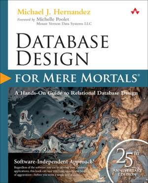 Database Design for Mere Mortals: 25th Anniversary Edition de Michael J Hernandez