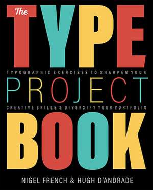 Type Project Book, The de Hugh D'Andrade