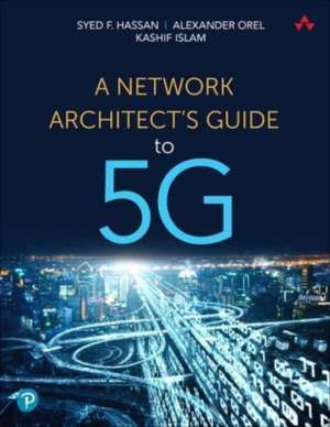 Network Architect's Guide to 5G, A de Alexander Orel