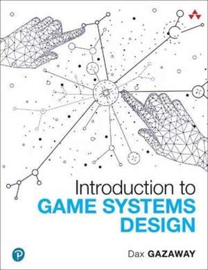 Introduction to Game Systems Design de Dax Gazaway