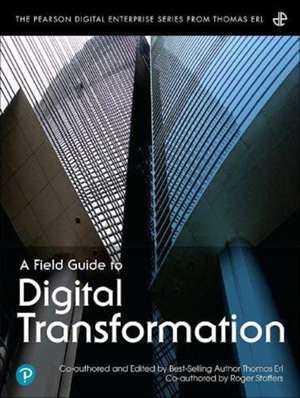 A Field Guide to Digital Transformation de Thomas Erl