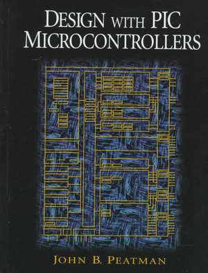 Design with PIC Microcontrollers de John B. Peatman