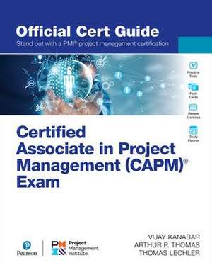 Certified Associate in Project Management (Capm)(R) Exam Official Cert Guide de Vijay Kanabar