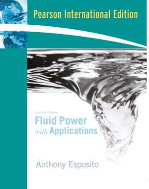 Fluid Power with Applications: International Edition de Anthony Esposito