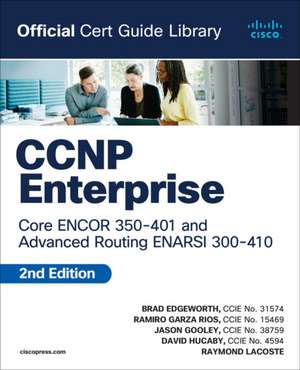 CCNP Enterprise Core ENCOR 350-401 and Advanced Routing ENARSI 300-410 Official Cert Guide Library de Brad Edgeworth